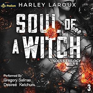 Soul of a Witch: Souls Trilogy, Book 3 by Harley LaRoux