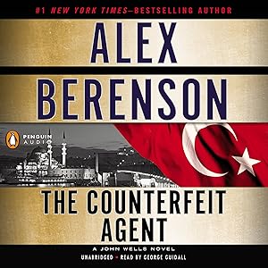 The Counterfeit Agent: A John Wells Novel, Book 8
