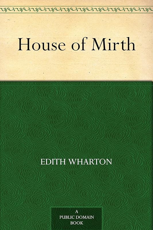 House of Mirth by Edith Wharton