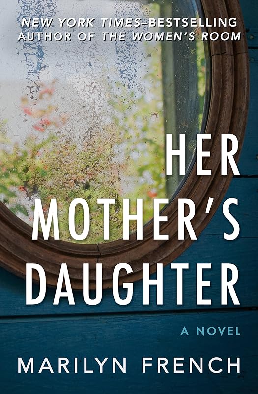 Her Mother's Daughter: A Novel by Marilyn French