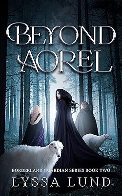 Beyond Aorel (Borderland Guardian Series Book 2)