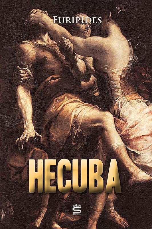 Hecuba (Plays by Euripides) by Euripides