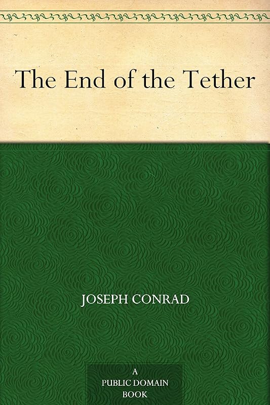 The End of the Tether by Joseph Conrad