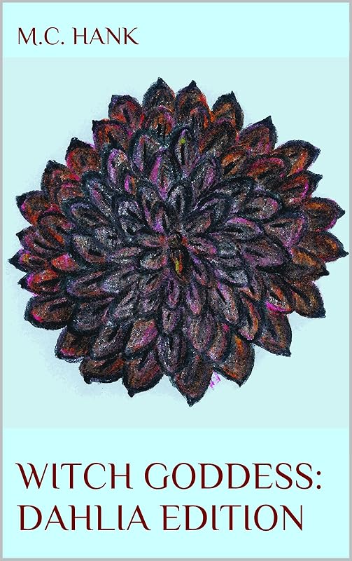 Witch Goddess: Dahlia Edition by M.C. Hank