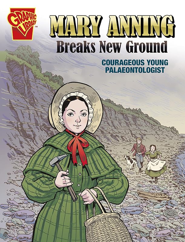 Mary Anning Breaks New Ground: Courageous Young Palaeontologist (Courageous Young People) by Mark Simmons