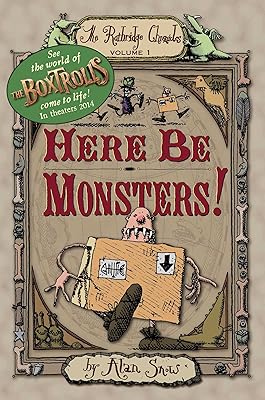 Here Be Monsters! (1) (The Ratbridge Chronicles)