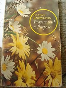 Prayers With A Purpose by Gladys Knowlton
