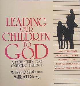 Leading Our Children to God by William Binkmann