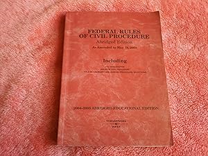 Federal Rules of Civil Procedure : As Amended to May 19, 2004 : 2004-2005 Abridged Educational Edition