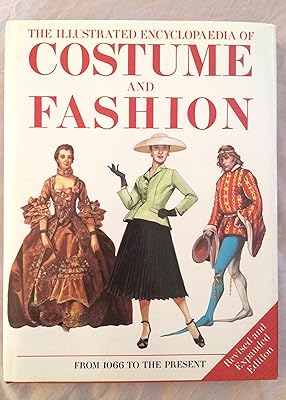 The Illustrated Encyclopedia Of Costume And Fashion: From 1066 To The Present