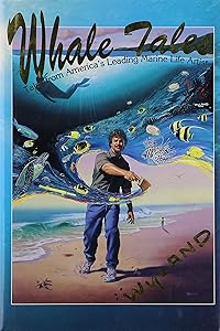 Whale Tales: Tales from America's Leading Marine Life Artist
