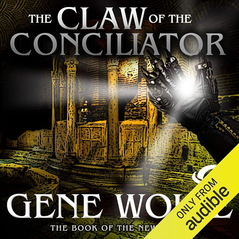 The Claw of the Conciliator: The Book of the New Sun, Book 2 by Gene Wolfe