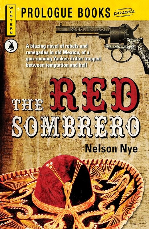The Red Sombrero (Prologue Western) by Nelson Nye
