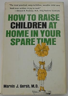 How to Raise Children at Home in Your Spare Time