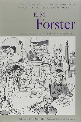 E. M. Forster: An Annotated Bibliography of Writings About Him