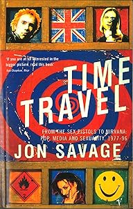 Time Travel : From the 'Sex Pistols' to 'Nirvana' - Pop, Media and Sexuality, 1977-96