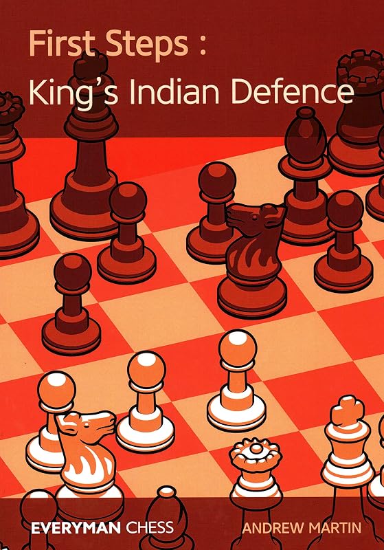 First Steps King’s Indian Defence (Everyman Chess) by Andrew Martin