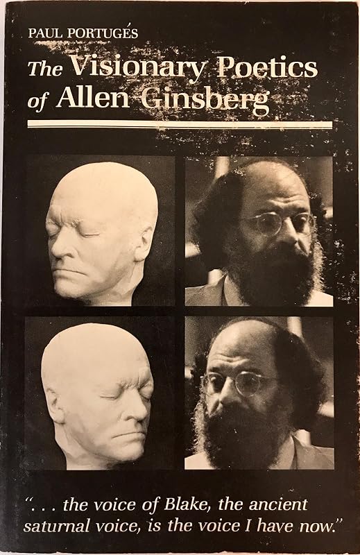 The visionary poetics of Allen Ginsberg by Paul Portuges