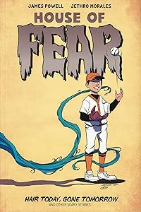 House of Fear: Hair Today, Gone Tomorrow and Other Scary Stories