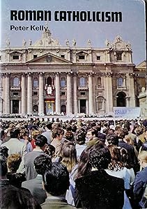 Roman Catholicism (Living religions series) by Peter Kelly