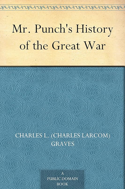 Mr. Punch's History of the Great War by Michigan Historical Reprint Series