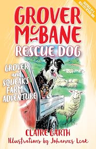 Grover and Squeak's Farm Adventure: Grover McBane, Rescue Dog by Claire Garth