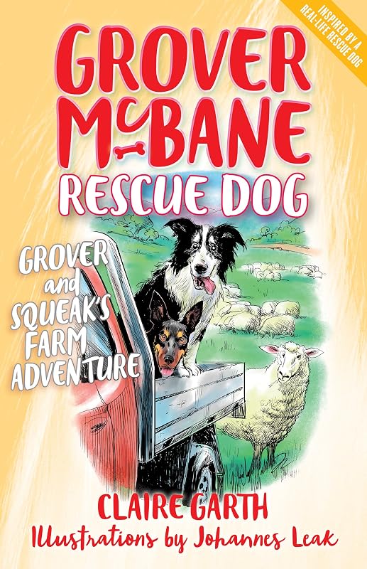 Grover and Squeak's Farm Adventure: Grover McBane, Rescue Dog by Claire Garth