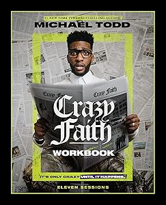 Crazy Faith Workbook: It’s Only Crazy Until It Happens