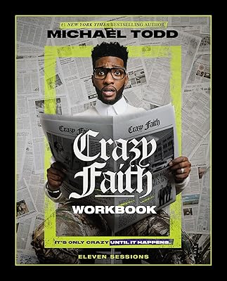 Crazy Faith Workbook: It’s Only Crazy Until It Happens