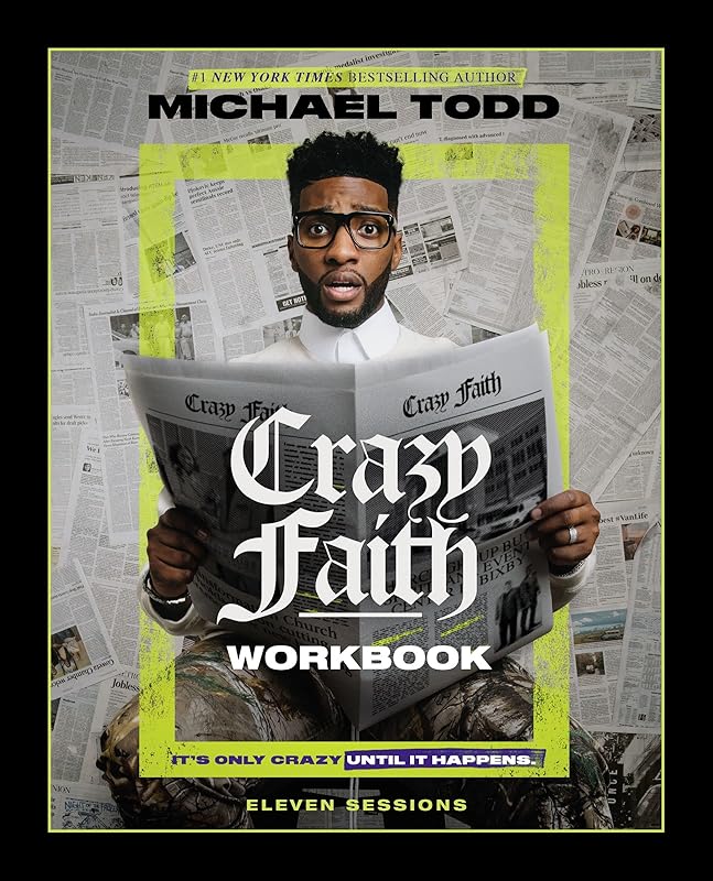 Crazy Faith Workbook: It’s Only Crazy Until It Happens by Michael Todd