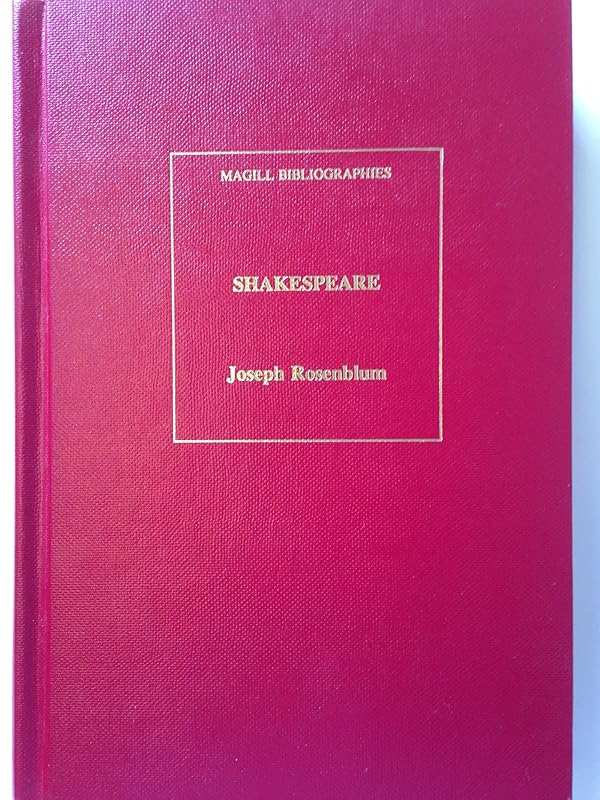 Shakespeare: An annotated bibliography (The Magill bibliographies) by Joseph Rosenblum