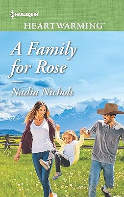 A Family for Rose: A Clean Romance (Harlequin Heartwqarmin Book 249)