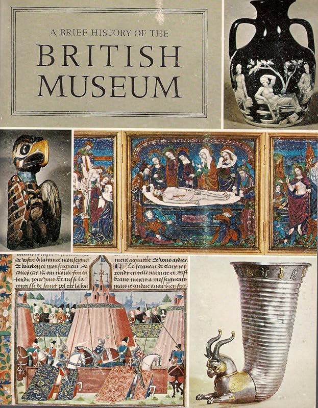 A brief history of the British Museum (A Pride of Britain book) by Edward Miller