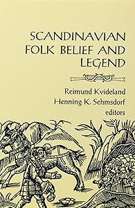 Scandinavian Folk Belief and Legend (Volume 15) (The Nordic Series) by Reimund Kvideland
