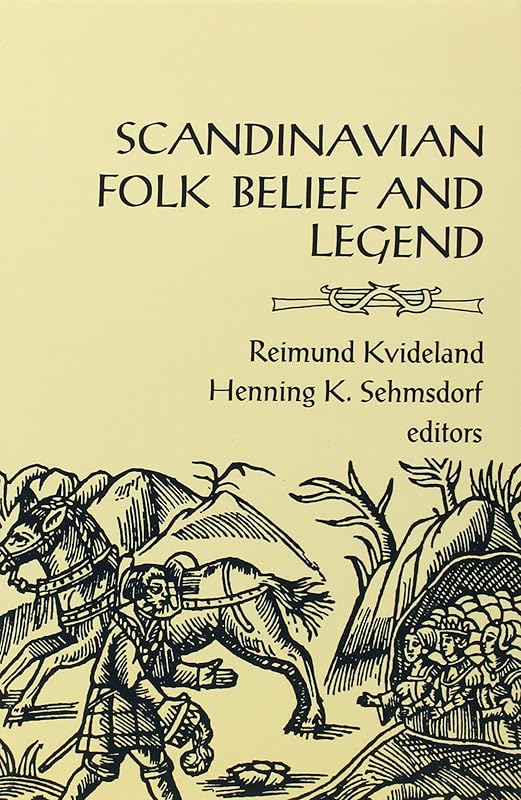 Scandinavian Folk Belief and Legend (Volume 15) (The Nordic Series) by Reimund Kvideland