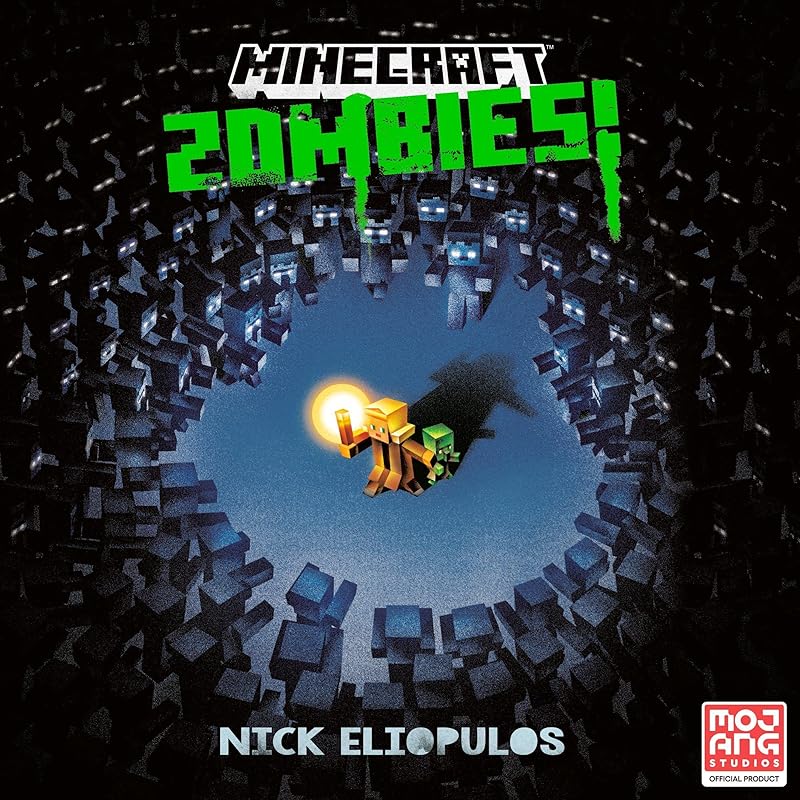 Minecraft: Zombies!: An Official Minecraft Novel by Nick Eliopulos