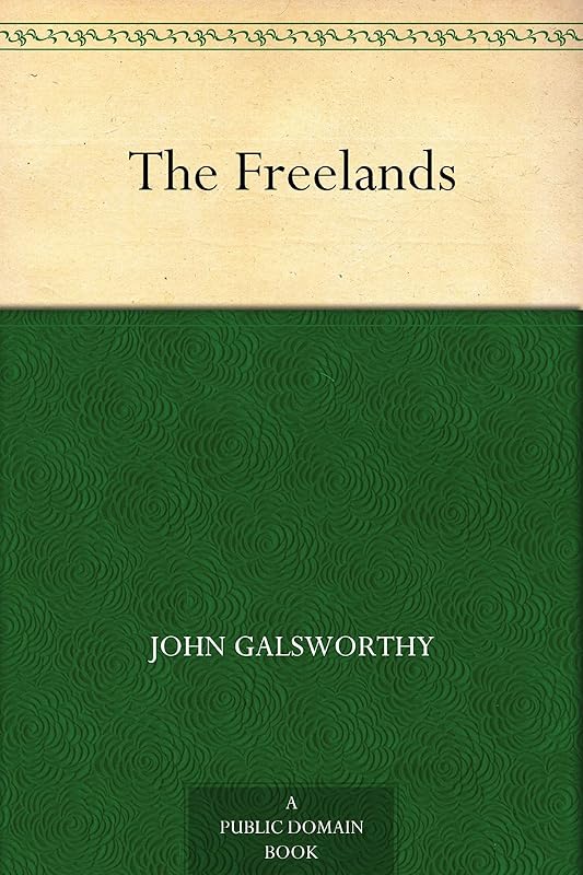 The Freelands by John Galsworthy