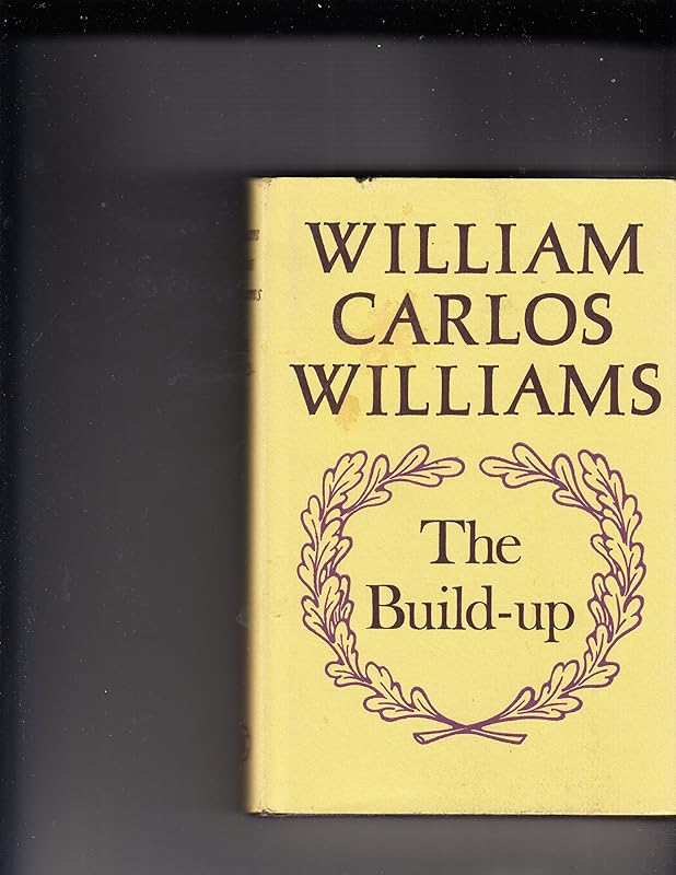 The build-up by William Carlos WILLIAMS