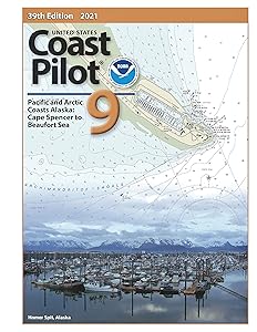 2021 US Coast Pilot 9: Alaska: Cape Spencer to Beaufort Sea, 39th Edition