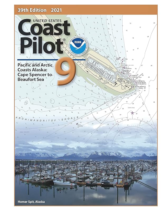 2021 US Coast Pilot 9: Alaska: Cape Spencer to Beaufort Sea, 39th Edition by NOAA