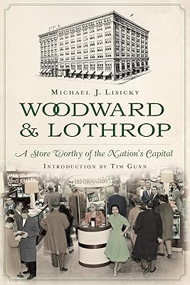 Woodward & Lothrop: A Store Worthy of the Nation's Capital (Landmarks)