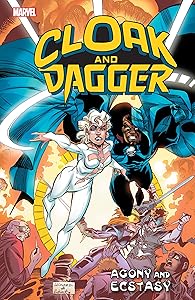 Cloak And Dagger: Agony And Ecstasy (Cloak and Dagger (1988-1991))
