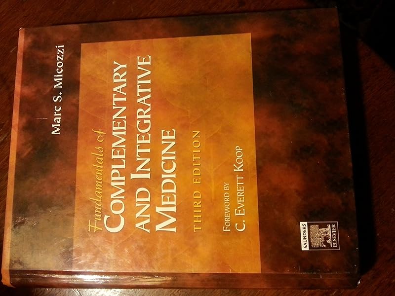 Fundamentals of Complementary and Integrative Medicine, 3rd Edition by Marc S. Micozzi MD PhD