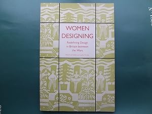 Women designing: Redefining design in Britain between the wars by Jill Seddon