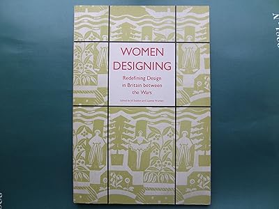 Women designing: Redefining design in Britain between the wars