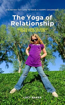 The Yoga of Relationship: A tale of the most challenging spiritual practice of all