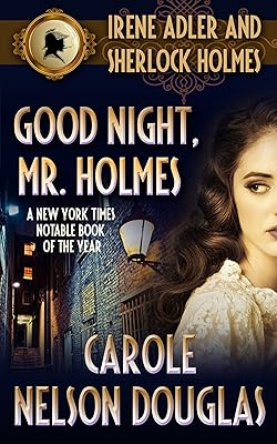 Good Night, Mr. Holmes: A Victorian Mystery Book (Irene Adler and Sherlock Holmes novels 1)