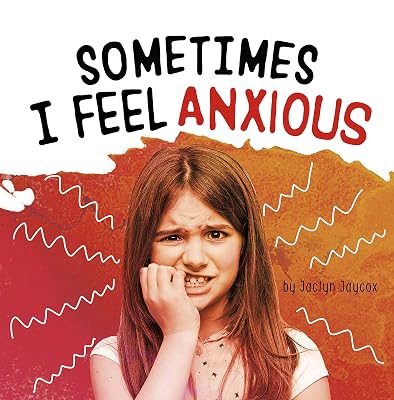 Sometimes I Feel Anxious (Name Your Emotions)