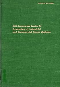 IEEE Recommended Practice for Grounding of Industrial and Commercial Power Systems (IEEE Green Book)
