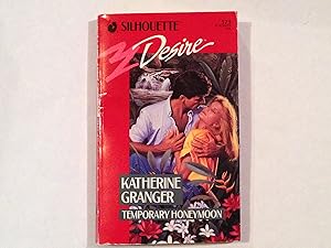Temporary Honeymoon (Silhouette Desire, No. 573) by Katherine Granger